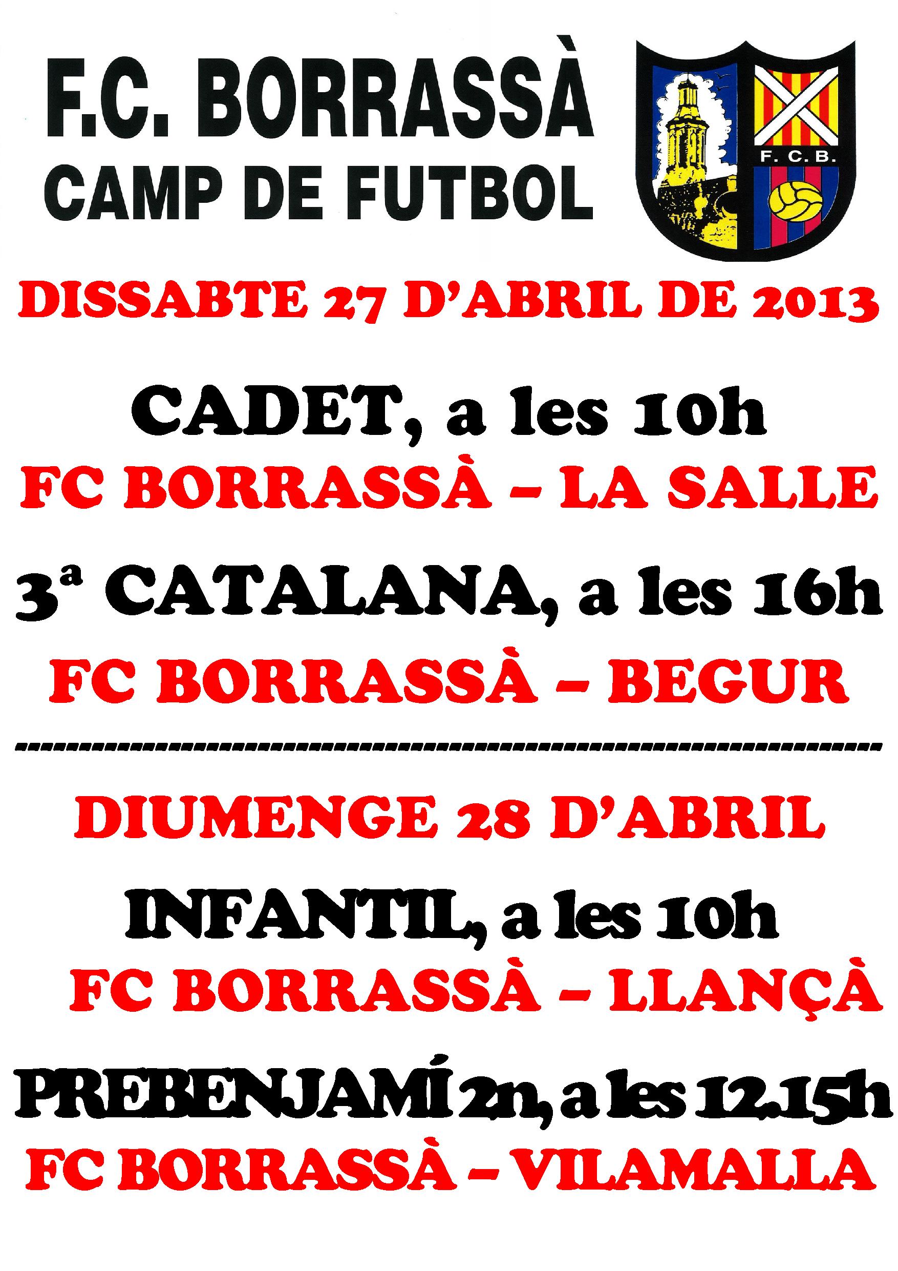 Els equips cadet, 3a Catalana, infantil i prebenjamins 2n del Futbol Club Borrassà juguen partits a casa aquest cap de setmana. 
